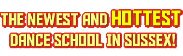 The newest and hottest dance school in Sussex!